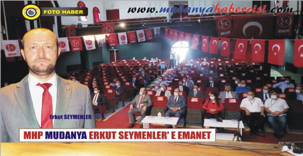 MHP MUDANYA ERKUT SEYMENLER' E EMANET